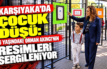 Karşıyaka'da çocuk düşü: 6 yaşındaki Orman Akıncı'nın resimleri sergileniyor