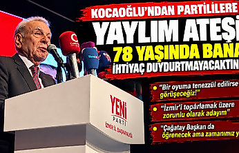 Kocaoğlu'ndan partililere yaylım ateşi: 78 yaşında bana ihtiyaç duydurtmayacaktınız!