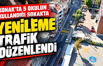 Konak'ta 5 okulun kullandığı sokakta yenileme: Trafik düzenlendi