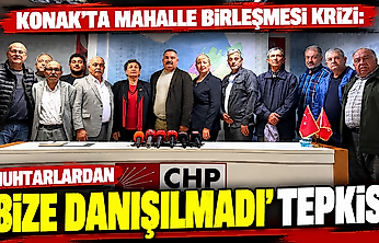 Konak'ta mahalle birleşmesi krizi: Muhtarlardan 'bize danışılmadı' tepkisi!
