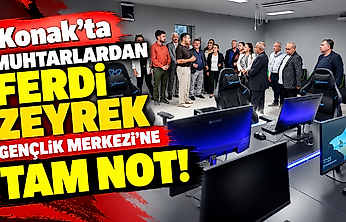 Konak'ta muhtarlardan Ferdi Zeyrek Gençlik Merkezi'ne tam not
