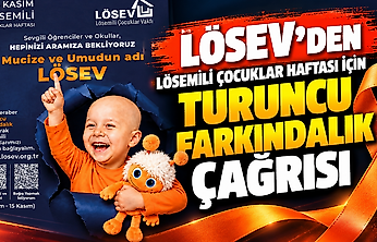LÖSEV'den Lösemili Çocuklar Haftası için turuncu farkındalık çağrısı