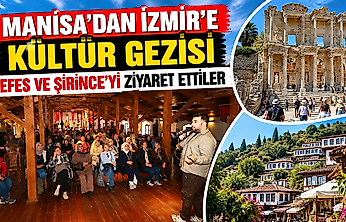 Manisa'dan İzmir'e kültür gezisi: Efes ve Şirince'yi ziyaret ettiler