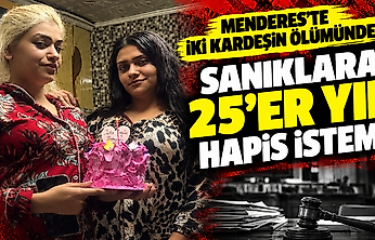Menderes'te iki kardeşin ölümünde sanıklara 25'er yıl hapis istemi