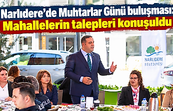 Narlıdere'de Muhtarlar Günü buluşması: Mahallelerin talepleri konuşuldu