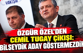 Özgür Özel'den Cemil Tugay çıkışı: Bilseydik aday göstermezdik