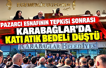 Pazarcı esnafının tepkisi sonrası Karabağlar'da katı atık bedeli düştü!