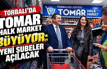 Torbalı'da TOMAR Halk Market büyüyor: Yeni şubeler açılacak