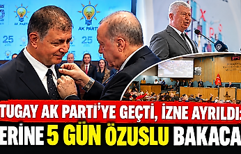 Tugay AK Parti'ye geçti, izne ayrıldı: Yerine 5 gün Özuslu bakacak