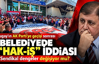 Tugay'ın AK Parti'ye geçişi sonrası belediyede 'HAK-İŞ' iddiası: Sendikal dengeler değişiyor mu?
