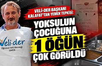 Veli-Der Başkanı Kalafat'tan yemek tepkisi: Yoksulun çocuğuna 1 öğün çok görüldü
