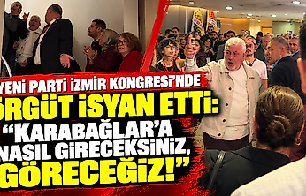 YENİ Parti İzmir kongresinde örgüt isyan etti: 'Karabağlar'a nasıl gireceksiniz, göreceğiz!'