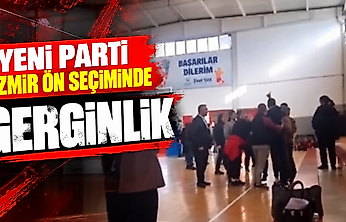 YENİ Parti İzmir ön seçiminde gerginlik
