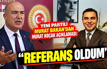 Yeni Partili Murat Bakan'dan Murat Koçak açıklaması: Referans oldum