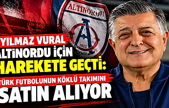 Yılmaz Vural, Altınordu için harekete geçti: Türk futbolunun köklü takımını satın alıyor