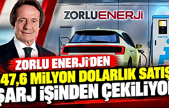 Zorlu Enerji'den 147,6 milyon dolarlık satış: Şarj işinden çekiliyor