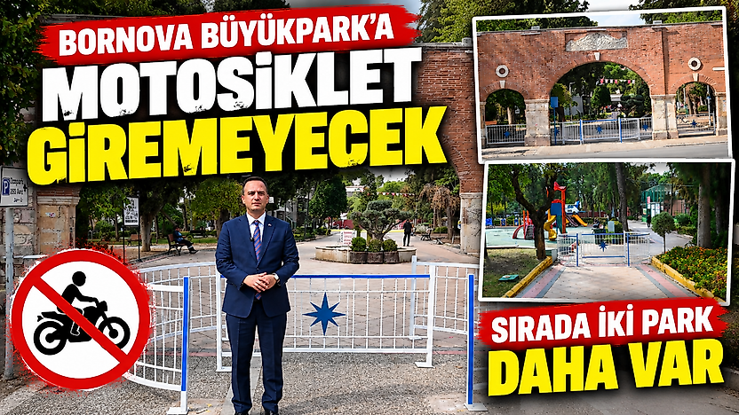 Bornova Büyükpark'a motosiklet giremeyecek: Sırada iki park daha var