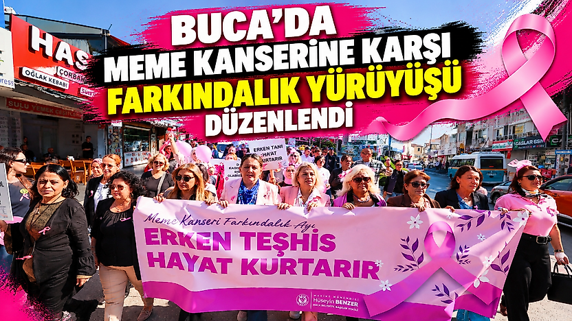 Buca'da meme kanserine karşı farkındalık yürüyüşü düzenlendi