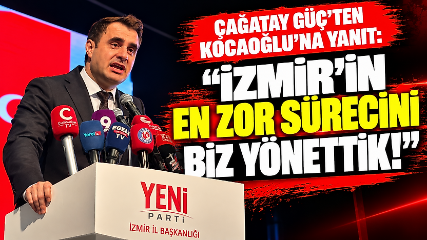 Çağatay Güç'ten Kocaoğlu'na yanıt: İzmir'in en zor sürecini biz yönettik!