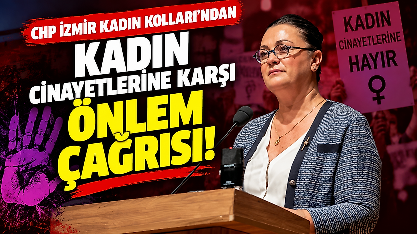 CHP İzmir Kadın Kolları'ndan kadın cinayetlerine karşı önlem çağrısı