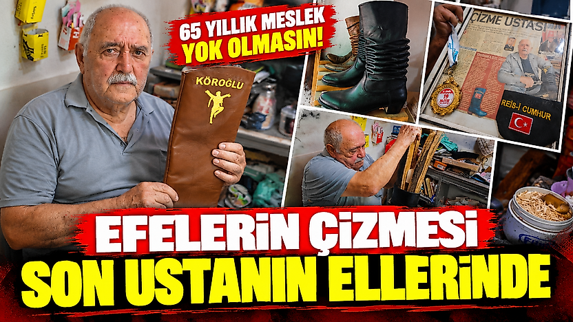 Efelerin çizmesi son ustanın ellerinde: 65 yıllık meslek yok olmasın!