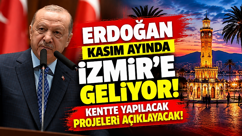 Erdoğan kasım ayında İzmir'e geliyor: Kentte yapılacak projeleri açıklayacak!