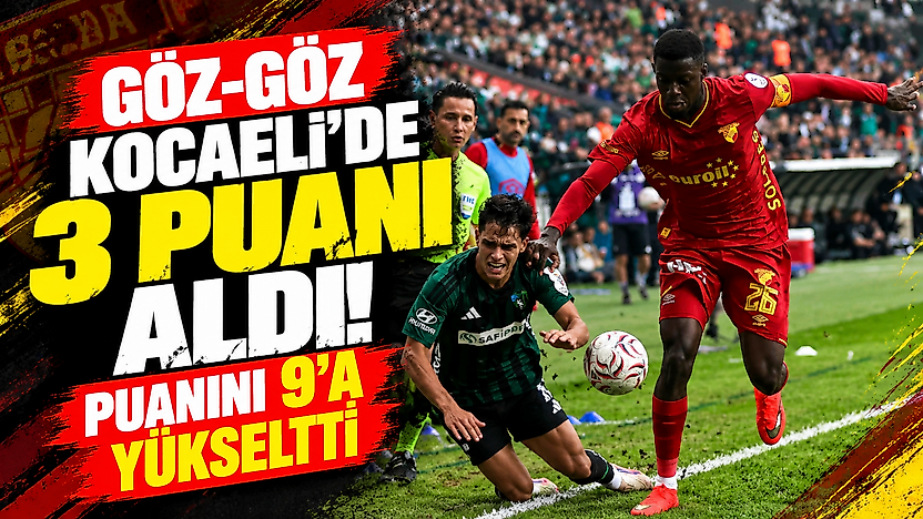 Göz-Göz Kocaeli'de 3 puanı aldı: Puanını 9'a yükseltti