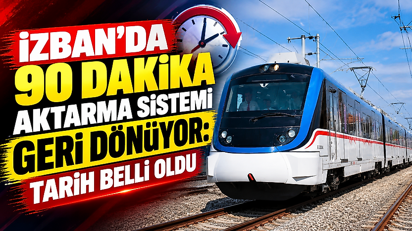 İZBAN'da 90 dakika aktarma sistemi geri dönüyor: Tarih belli oldu