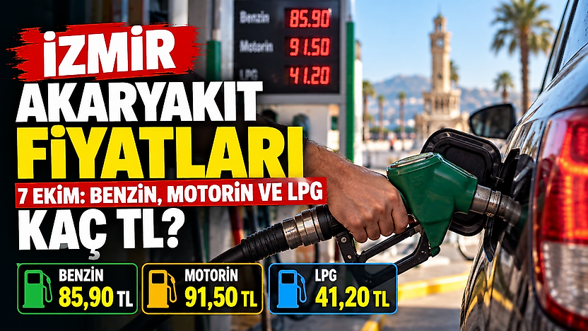 İzmir akaryakıt fiyatları 7 Ekim: Benzin, motorin ve LPG kaç TL?