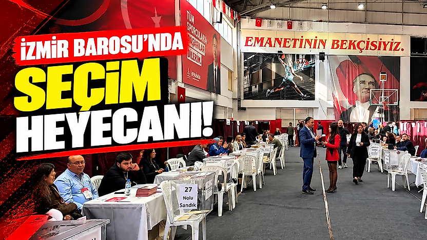 İzmir Barosu'nda seçim heyecanı!