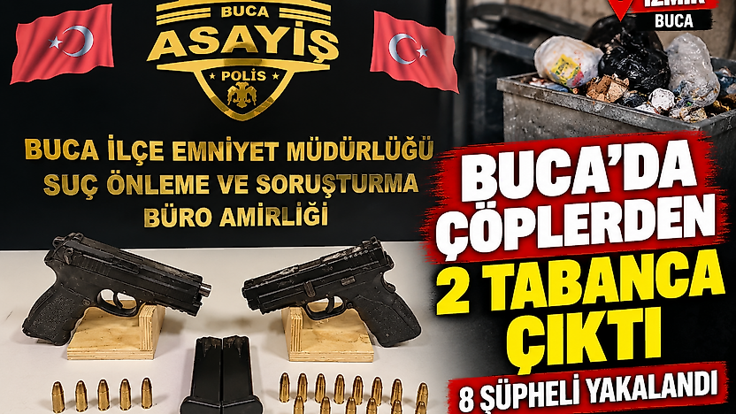 İzmir Buca'da çöplerden 2 tabanca çıktı: 8 şüpheli yakalandı