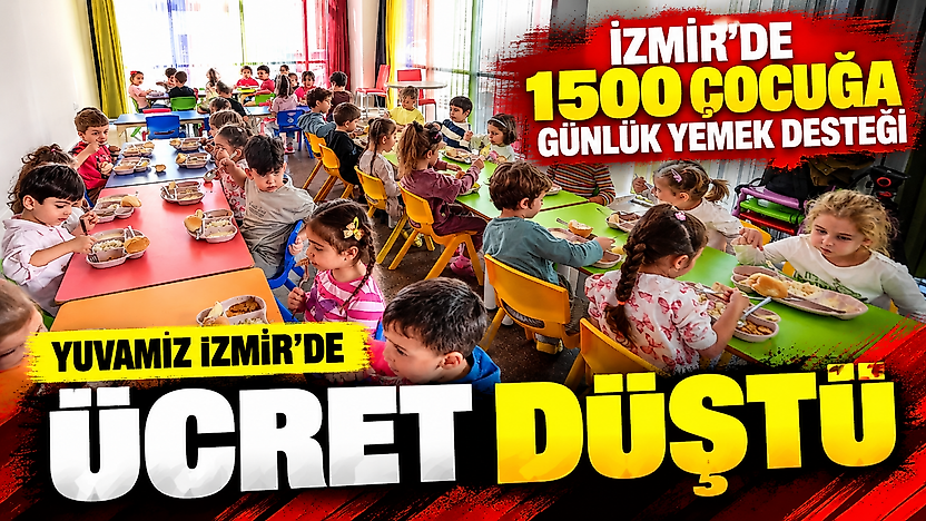 İzmir'de 1500 çocuğa günlük yemek desteği: Yuvamız İzmir'de ücret düştü