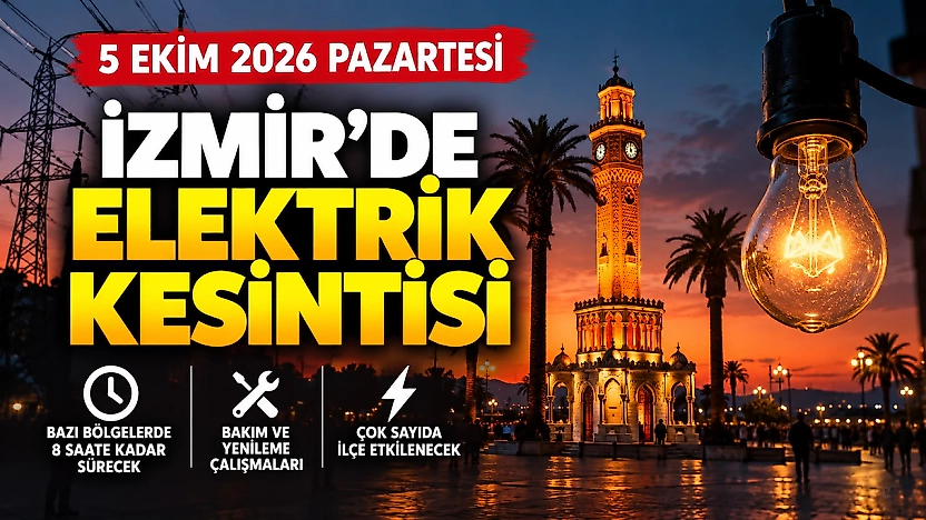 İzmir'de 5 Ekim elektrik kesintisi alarmı! 22 ilçede elektrikler saatlerce olmayacak