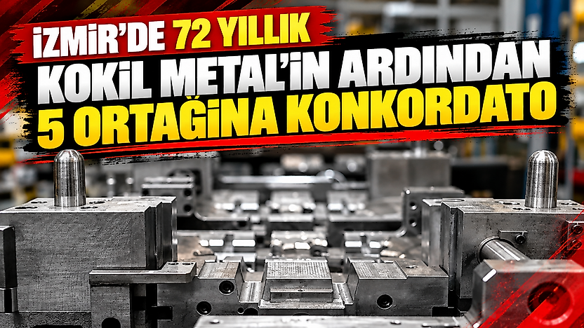 İzmir'de 72 yıllık Kokil Metal'in ardından 5 ortağına konkordato