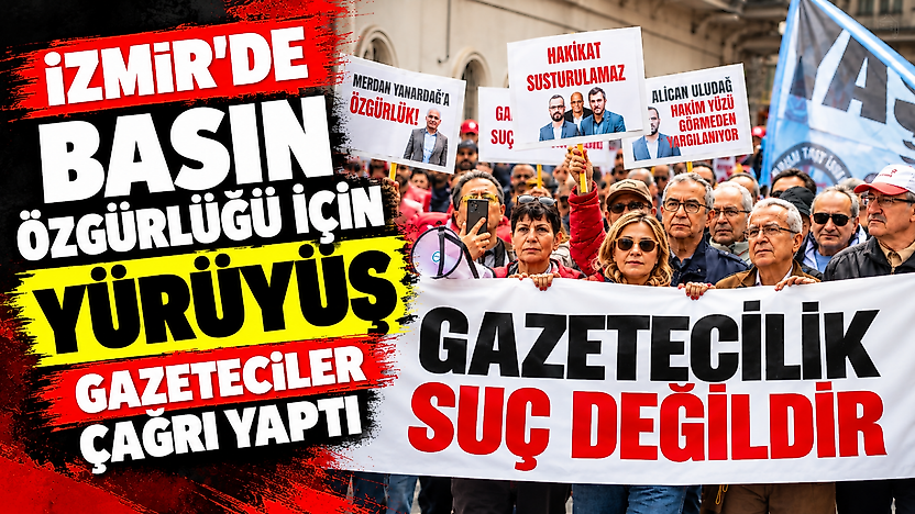 İzmir'de basın özgürlüğü için yürüyüş: Gazeteciler çağrı yaptı