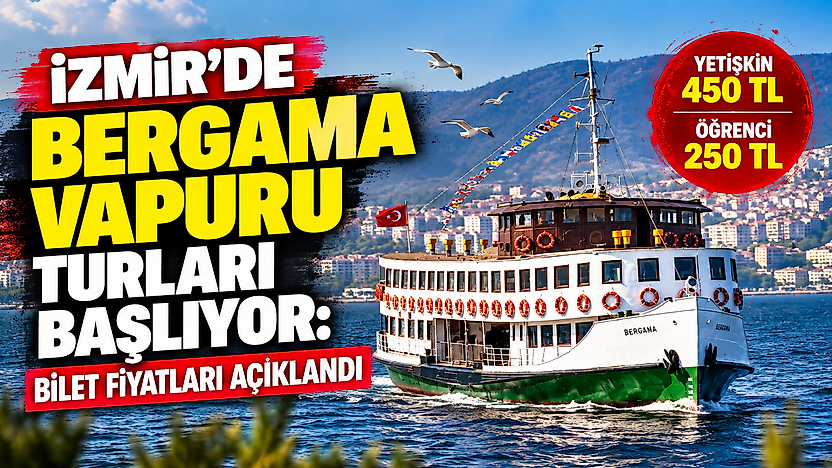 İzmir'de Bergama Vapuru turları başlıyor: Bilet fiyatları açıklandı