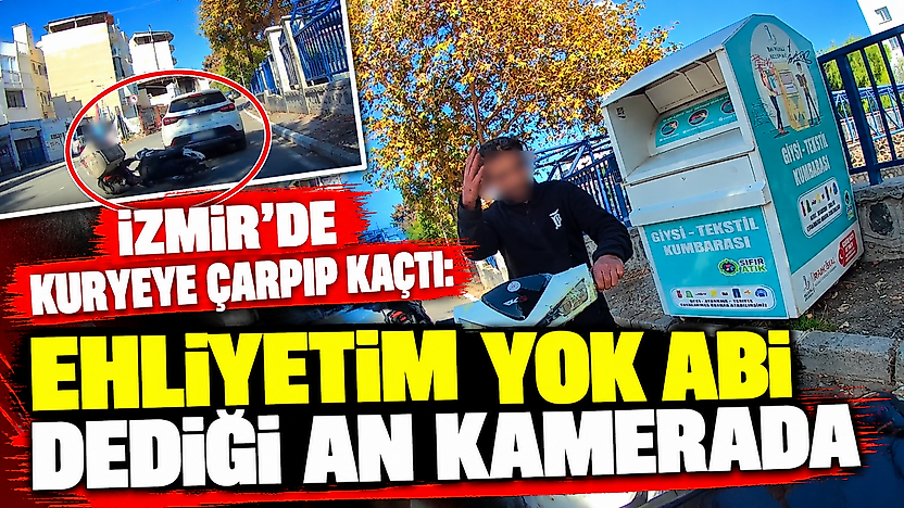 İzmir'de kuryeye çarpıp kaçtı: Ehliyetim yok abi dediği an kamerada