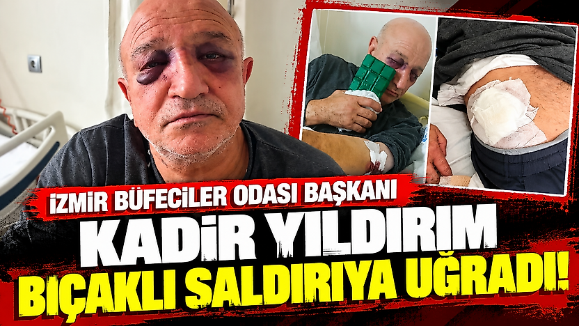 İzmir'de oda başkanına evinin önünde bıçaklı saldırı