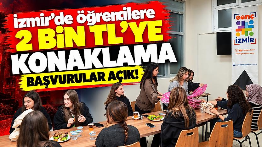 İzmir'de öğrencilere 2 bin TL'ye konaklama: Başvurular açık
