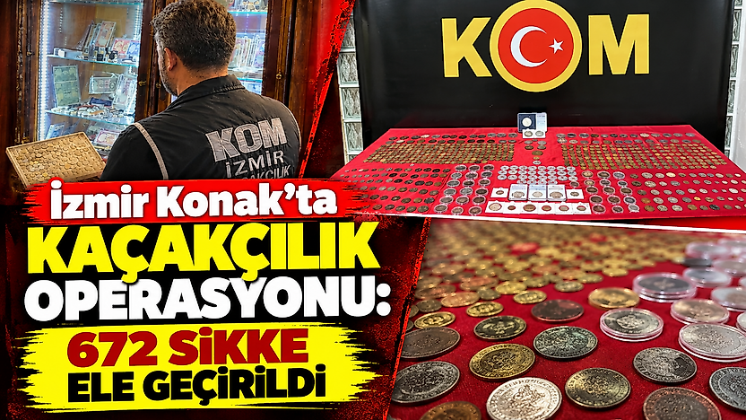İzmir Konak'ta kaçakçılık operasyonu: 672 sikke ele geçirildi