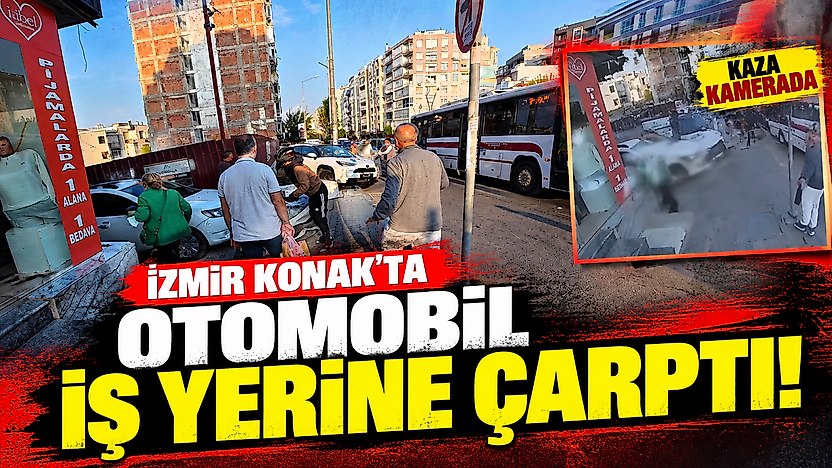 İzmir Konak'ta otomobil iş yerine çarptı: Kaza kamerada