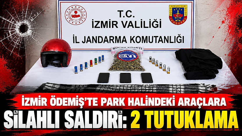 İzmir Ödemiş'te park halindeki araçlara silahlı saldırı: 2 tutuklama