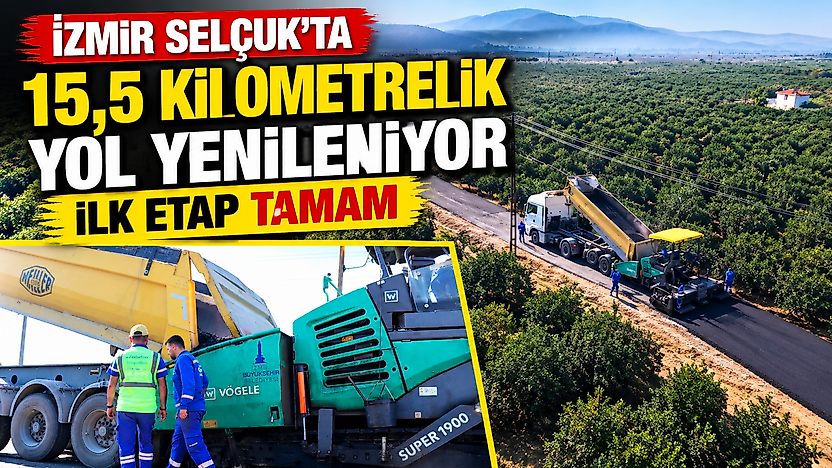 İzmir Selçuk'ta 15,5 kilometrelik yol yenileniyor: İlk etap tamam