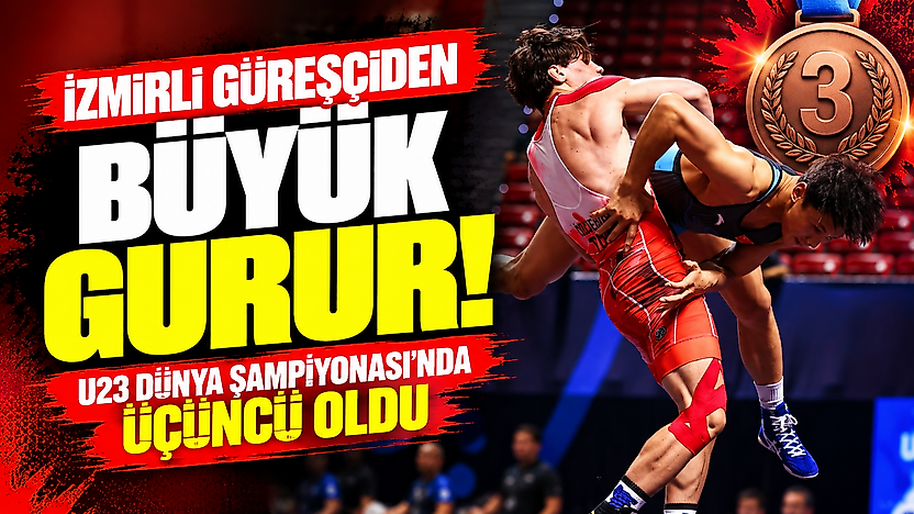 İzmirli güreşçiden büyük gurur: U23 Dünya Şampiyonası'nda üçüncü oldu