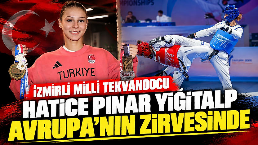 İzmirli milli tekvandocu Hatice Pınar Yiğitalp Avrupa'nın zirvesinde