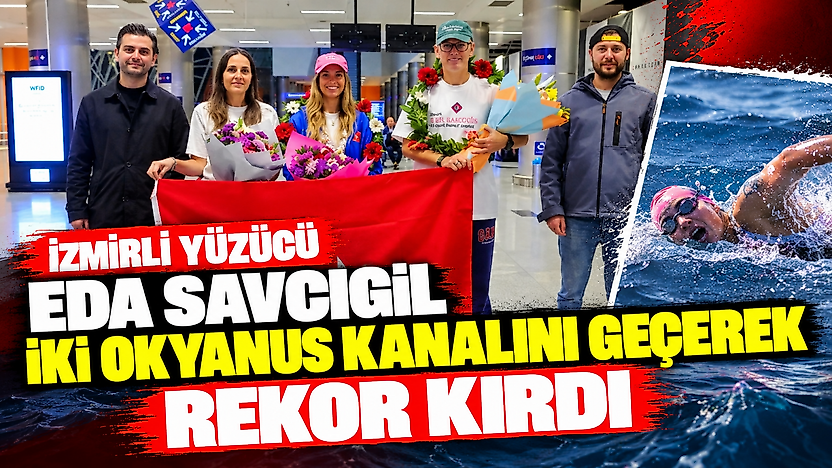 İzmirli yüzücü Eda Savcıgil iki okyanus kanalını geçerek rekor kırdı