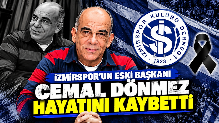 İzmirspor'un eski başkanı Cemal Dönmez hayatını kaybetti