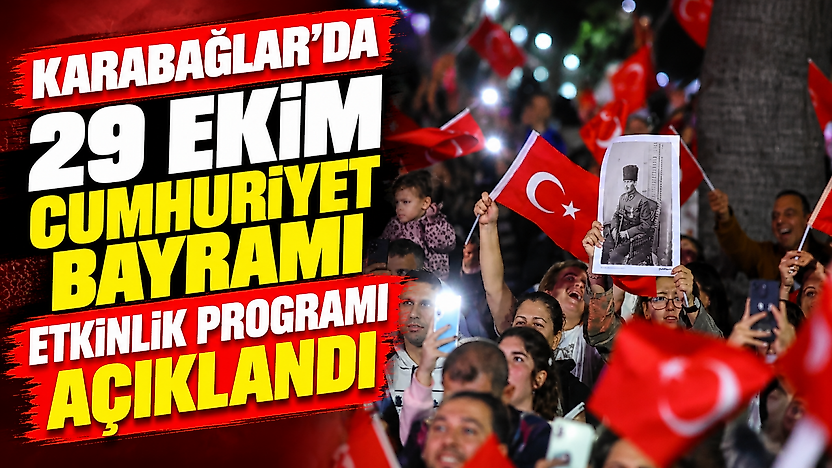 Karabağlar'da 29 Ekim Cumhuriyet Bayramı etkinlik programı açıklandı