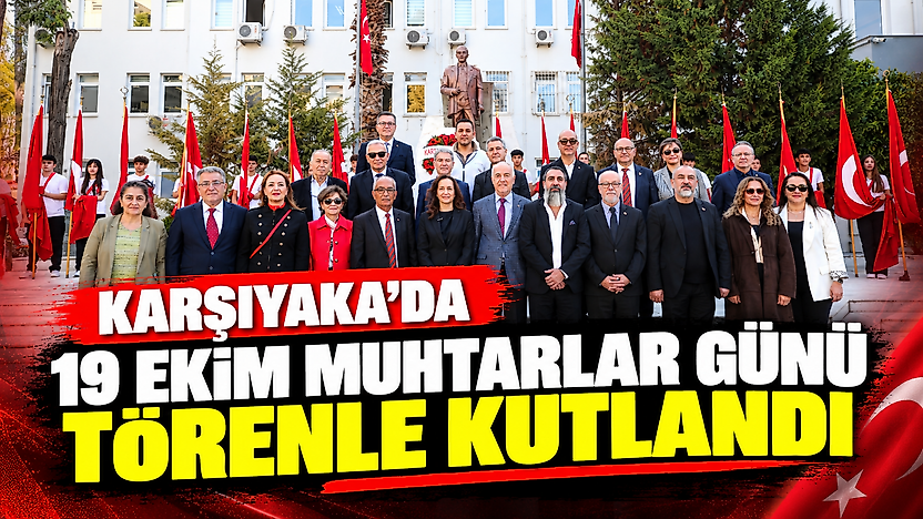 Karşıyaka'da 19 Ekim Muhtarlar Günü törenle kutlandı