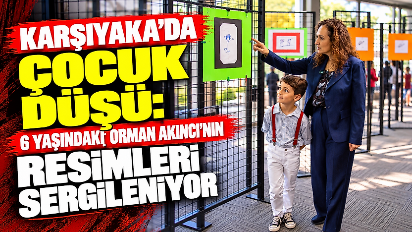 Karşıyaka'da çocuk düşü: 6 yaşındaki Orman Akıncı'nın resimleri sergileniyor